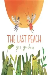 Book cover of The Last Peach by Gus Gordon