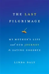 Book cover of The Last Pilgrimage by Linda Daly