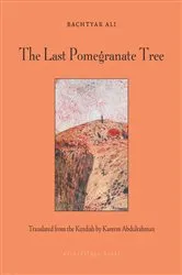 Book cover of The Last Pomegranate Tree by Bachtyar Ali