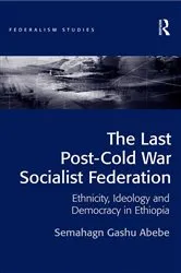 Book cover of The Last Post-Cold War Socialist Federation by Semahagn Gashu Abebe