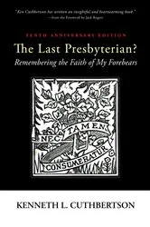 Book cover of The Last Presbyterian? Tenth Anniversary Edition by Kenneth L. Cuthbertson