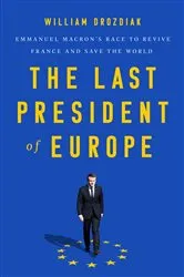 Book cover of The Last President of Europe by William Drozdiak
