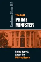 Book cover of The Last Prime Minister (2nd ed.) by Graham Allen