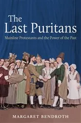 Book cover of The Last Puritans by Margaret Bendroth