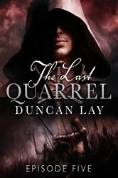 Book cover of The Last Quarrel: Episode 5 by Duncan Lay