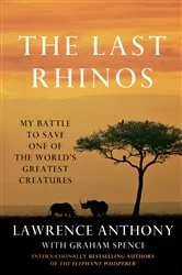 Book cover of The Last Rhinos by Lawrence Anthony
