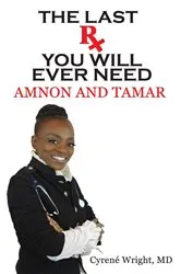 Book cover of The Last Rx You'll Ever Need by Cyrene Wright