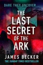 Book cover of The Last Secret of the Ark by James Becker