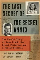 Book cover of The Last Secrets of Anne Frank by Joop van Wijk-Voskuijl