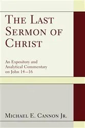 Book cover of The Last Sermon of Christ by Michael E.Jr. Cannon