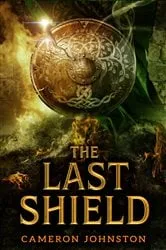 Book cover of The Last Shield by Cameron Johnston