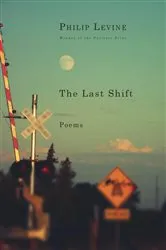 Book cover of The Last Shift by Philip Levine