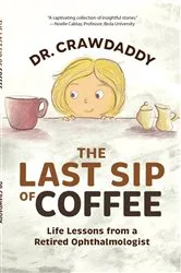 Book cover of The Last Sip of Coffee by Dr. Crawdaddy