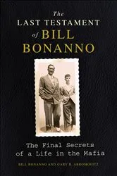 Book cover of The Last Testament of Bill Bonanno by Bill Bonanno