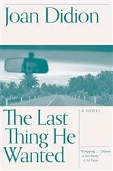 Book cover of The Last Thing He Wanted by Joan Didion
