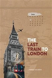 Book cover of The last train to London by Tanmay Gulabani