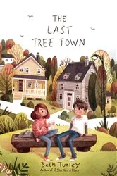 Book cover of The Last Tree Town by Beth Turley