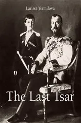Book cover of The Last Tsar by Łarysa Jermiłowa