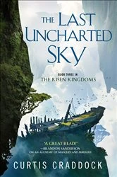 Book cover of The Last Uncharted Sky by Curtis Craddock