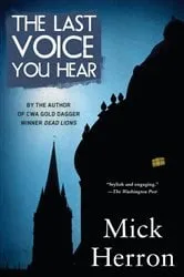 Book cover of The Last Voice You Hear by Mick Herron