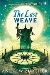 Book cover of The Last Weave by Andrew Zurcher