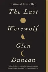 Book cover of The Last Werewolf by Glen Duncan