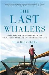 Book cover of The Last Whalers by Doug Bock Clark