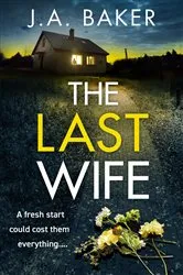 Book cover of The Last Wife by J A Baker