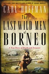 Book cover of The Last Wild Men of Borneo by Carl Hoffman