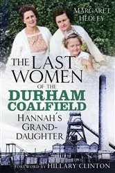 Book cover of The Last Women of the Durham Coalfield by Margaret Hedley