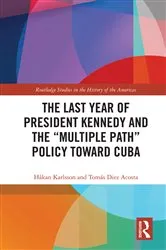 Book cover of The Last Year of President Kennedy and the 
