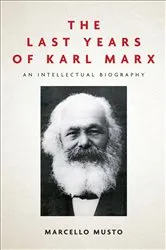 Book cover of The Last Years of Karl Marx by Marcello Musto