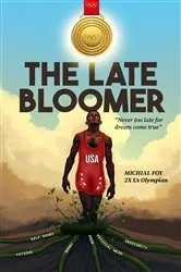 Book cover of The Late Bloomer by Michial J. Foy