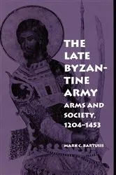 Book cover of The Late Byzantine Army by Mark C. Bartusis