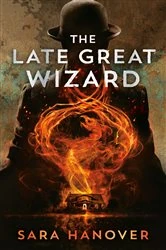 Book cover of The Late Great Wizard by Sara Hanover