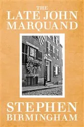 Book cover of The Late John Marquand by Stephen Birmingham