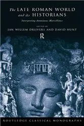 Book cover of The Late Roman World and Its Historian by Jan Willem Drijvers