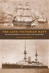 Book cover of The Late Victorian Navy by Roger Parkinson