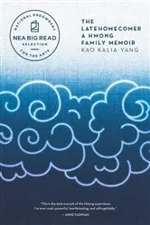 Book cover of The Latehomecomer by Kao Kalia Yang