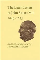 Book cover of The Later Letters of John Stuart Mill 1849-1873 by John Stuart Mill