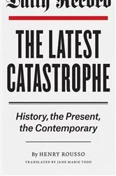Book cover of The Latest Catastrophe by Henry Rousso
