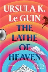 Book cover of The Lathe Of Heaven by Ursula  K. Le Guin