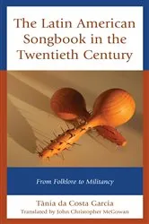 Book cover of The Latin American Songbook in the Twentieth Century by Tânia da Costa Garcia