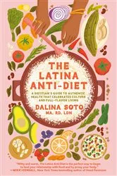 Book cover of The Latina Anti-Diet by Dalina Soto
