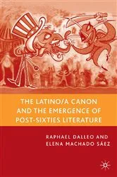 Book cover of The Latino/a Canon and the Emergence of Post-Sixties Literature by R. Dalleo