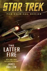 Book cover of The Latter Fire by James Swallow