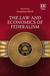 Book cover of The Law and Economics of Federalism by Jonathan Klick