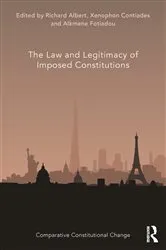 Book cover of The Law and Legitimacy of Imposed Constitutions by Richard Albert