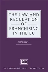 Book cover of The Law and Regulation of Franchising in the EU by Mark Abell