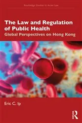 Book cover of The Law and Regulation of Public Health by Eric C. Ip